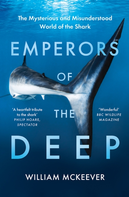 Emperors of the Deep : The Mysterious and Misunderstood World of the Shark, EPUB eBook