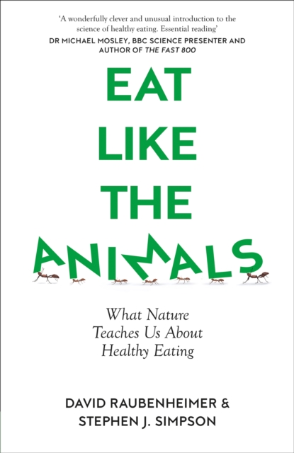 Eat Like the Animals : What Nature Teaches Us About Healthy Eating, Hardback Book