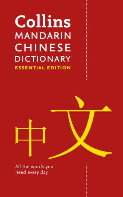 Mandarin Chinese Essential Dictionary : All the Words You Need, Every Day, Paperback / softback Book