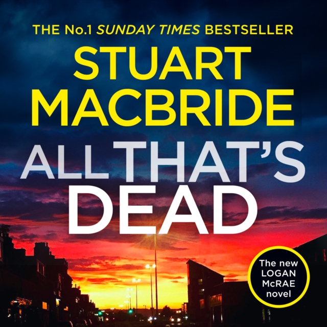 All That's Dead : The new Logan McRae crime thriller from the No.1 bestselling author, eAudiobook MP3 eaudioBook