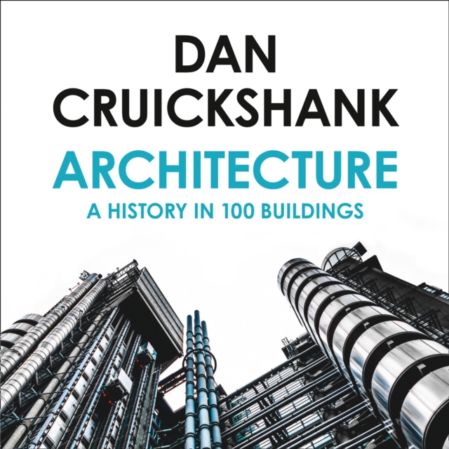 Architecture : A History in 100 Buildings, eAudiobook MP3 eaudioBook