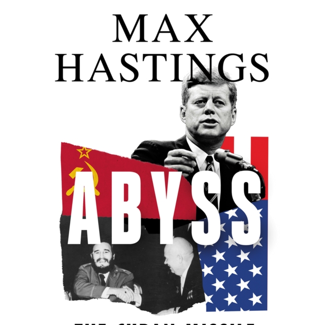 Abyss : The Cuban Missile Crisis 1962, eAudiobook MP3 eaudioBook