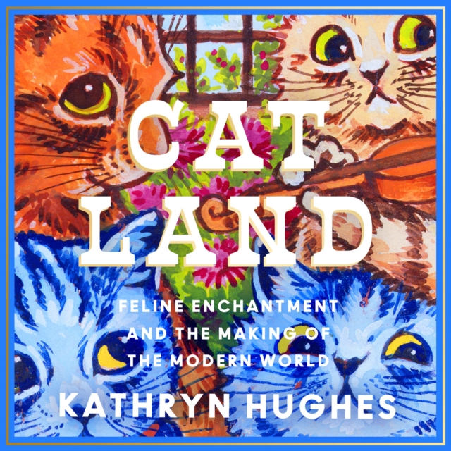 Catland : Feline Enchantment and the Making of the Modern World, eAudiobook MP3 eaudioBook