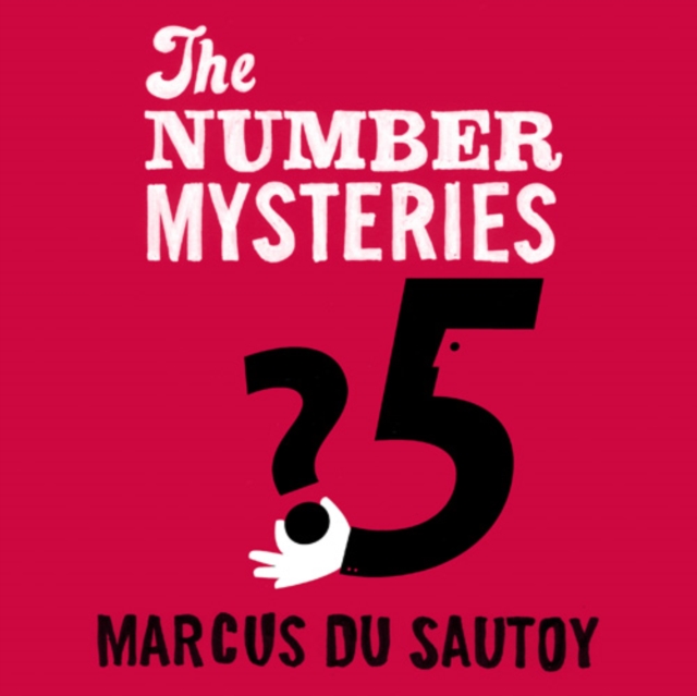The Number Mysteries : A Mathematical Odyssey Through Everyday Life, eAudiobook MP3 eaudioBook