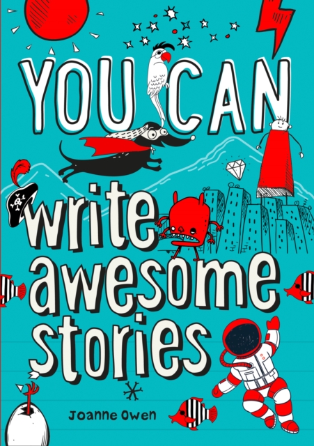YOU CAN write awesome stories : Be Amazing with This Inspiring Guide, Paperback / softback Book