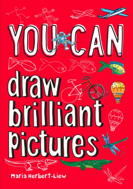 YOU CAN draw brilliant pictures : Be Amazing with This Inspiring Guide, Paperback / softback Book