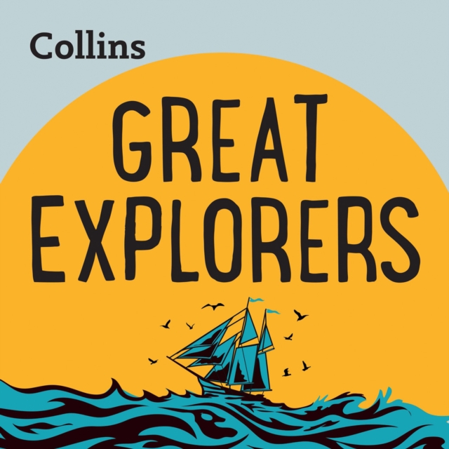 Great Explorers : For Ages 7–11, eAudiobook MP3 eaudioBook