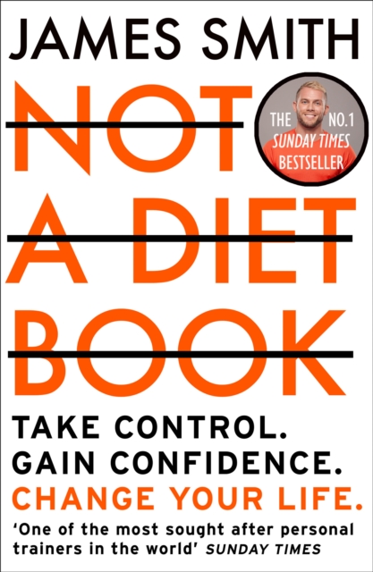 Not a Diet Book : Take Control. Gain Confidence. Change Your Life., Paperback / softback Book