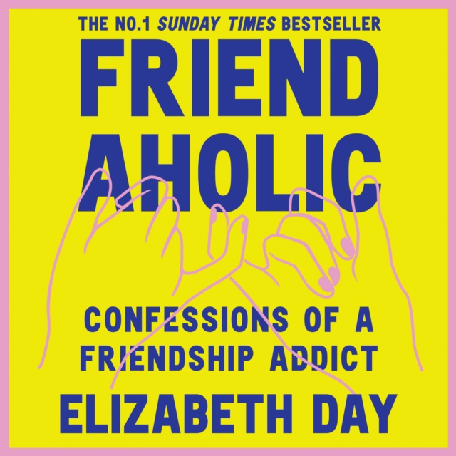 Friendaholic : Confessions of a Friendship Addict, eAudiobook MP3 eaudioBook