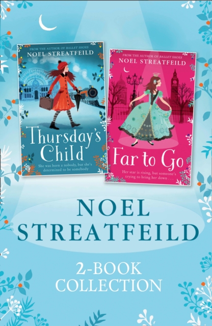 Noel Streatfeild 2-book Collection : Thursday's Child and Far to Go, EPUB eBook