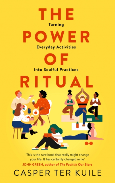 The Power of Ritual : Turning Everyday Activities into Soulful Practices, Paperback / softback Book