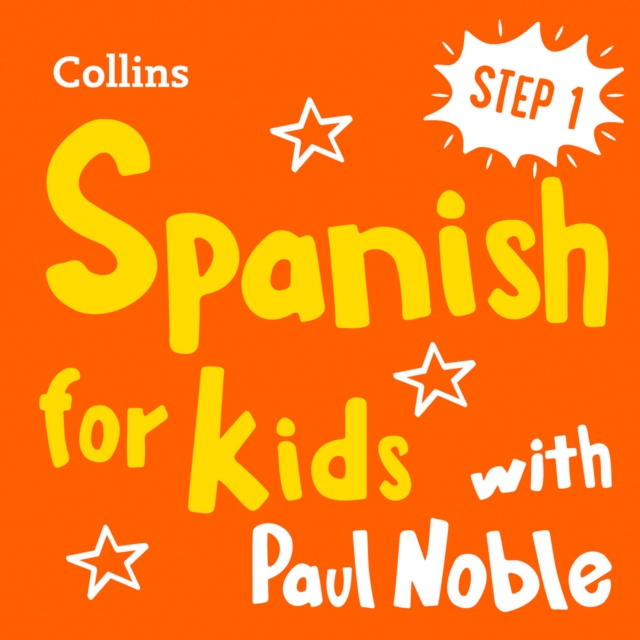 Learn Spanish for Kids with Paul Noble - Step 1: Easy and fun!, eAudiobook MP3 eaudioBook