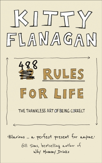 488 Rules for Life : The Thankless Art of Being Correct, Paperback / softback Book