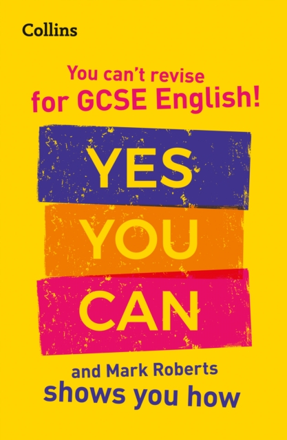 You can’t revise for GCSE 9-1 English! Yes you can, and Mark Roberts shows you how : Ideal for the 2024 and 2025 Exams, Paperback / softback Book