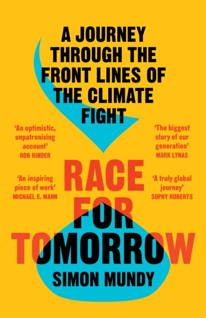 Race for Tomorrow : A Journey Through the Front Lines of the Climate Fight, Paperback / softback Book