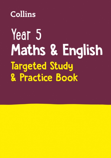 Year 5 Maths and English KS2 Targeted Study & Practice Book : Ideal for Use at Home, Paperback / softback Book