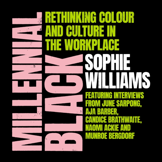 Millennial Black : Rethinking Colour and Culture in the Workplace, eAudiobook MP3 eaudioBook