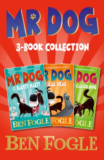 Mr Dog Animal Adventures: Volume 1 : Mr Dog and the Rabbit Habit, Mr Dog and the Seal Deal, Mr Dog and a Hedge Called Hog, EPUB eBook