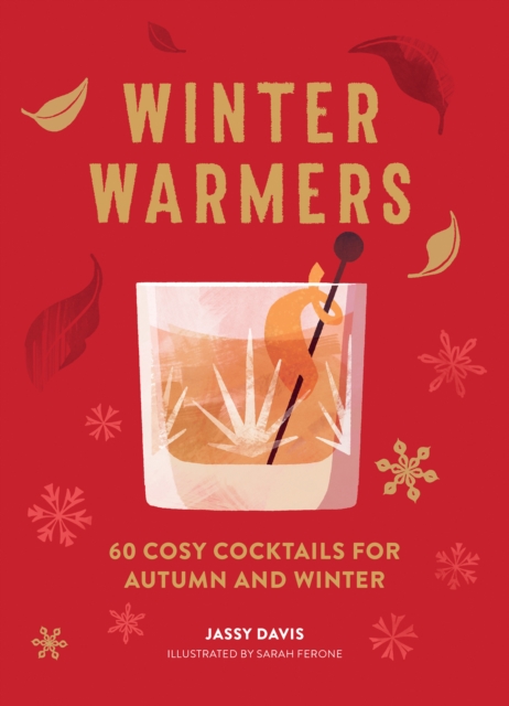 Winter Warmers : 60 Cosy Cocktails for Autumn and Winter, EPUB eBook