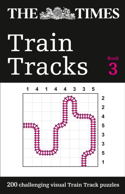 The Times Train Tracks Book 3 : 200 Challenging Visual Logic Puzzles, Paperback / softback Book