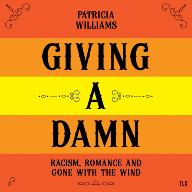 Giving A Damn : Racism, Romance and Gone with the Wind, eAudiobook MP3 eaudioBook