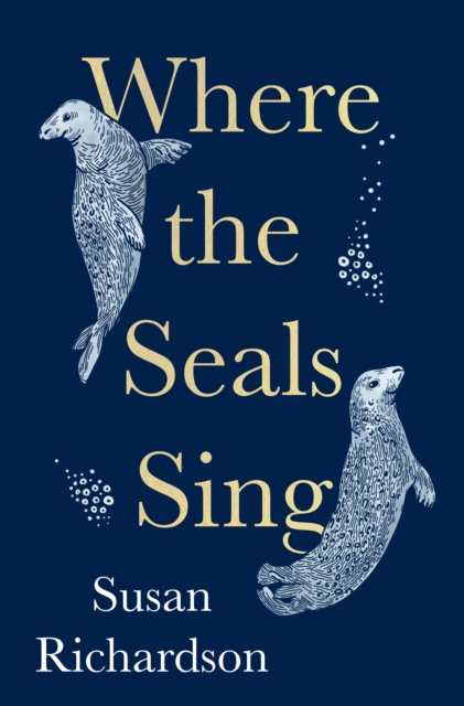 Where the Seals Sing, Hardback Book