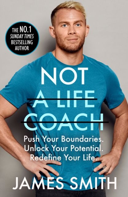 Not a Life Coach : Push Your Boundaries. Unlock Your Potential. Redefine Your Life., Hardback Book