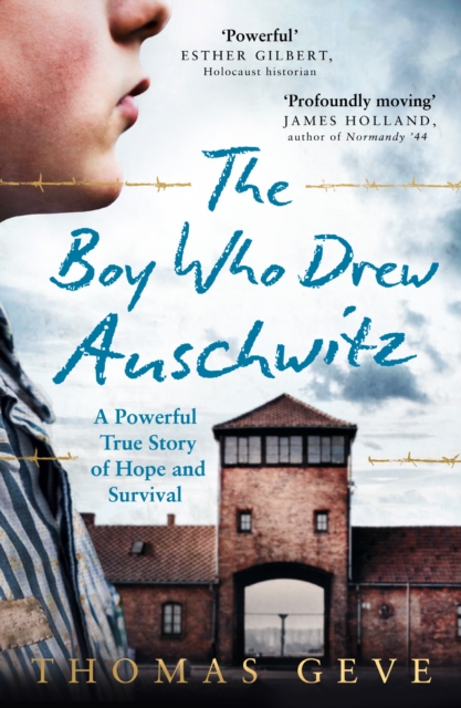 The Boy Who Drew Auschwitz : A Powerful True Story of Hope and Survival, Paperback / softback Book