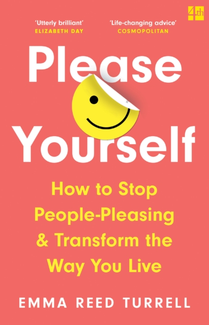Please Yourself : How to Stop People-Pleasing and Transform the Way You Live, EPUB eBook