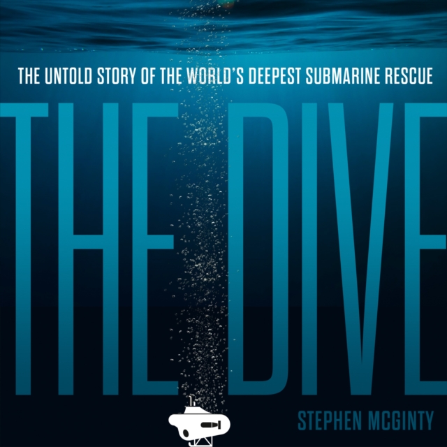 The Dive : The Untold Story of the World’s Deepest Submarine Rescue, eAudiobook MP3 eaudioBook