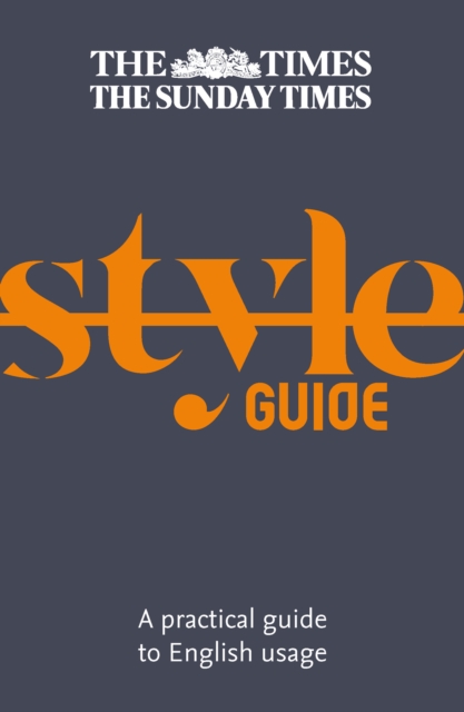 The Times Style Guide : A Practical Guide to English Usage, Paperback / softback Book