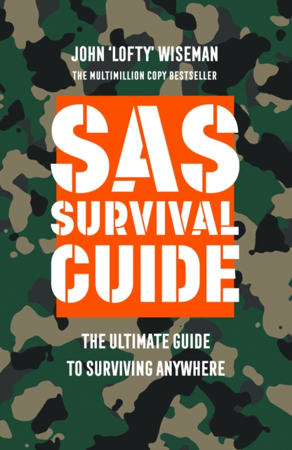 SAS Survival Guide : The Ultimate Guide to Surviving Anywhere, Paperback / softback Book