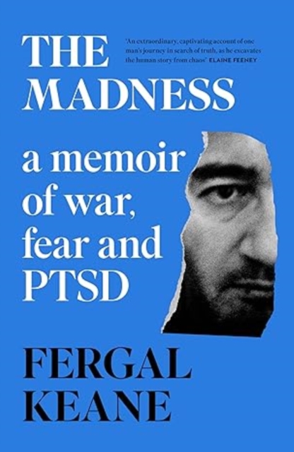 The Madness : A Memoir of War, Fear and PTSD, Paperback / softback Book