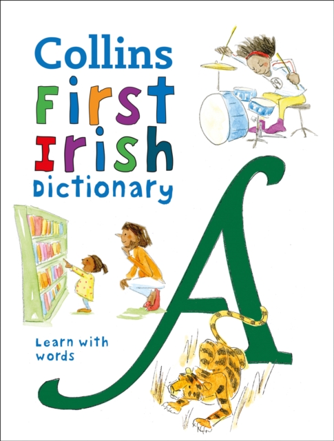 First Irish Dictionary : 500 First Words for Ages 5+, Paperback / softback Book