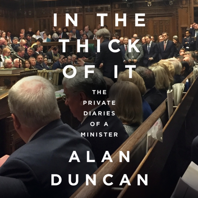 In the Thick of It : The Private Diaries of a Minister, eAudiobook MP3 eaudioBook