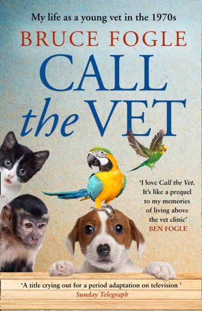 Call the Vet : My Life as a Young Vet in the 1970s, Paperback / softback Book