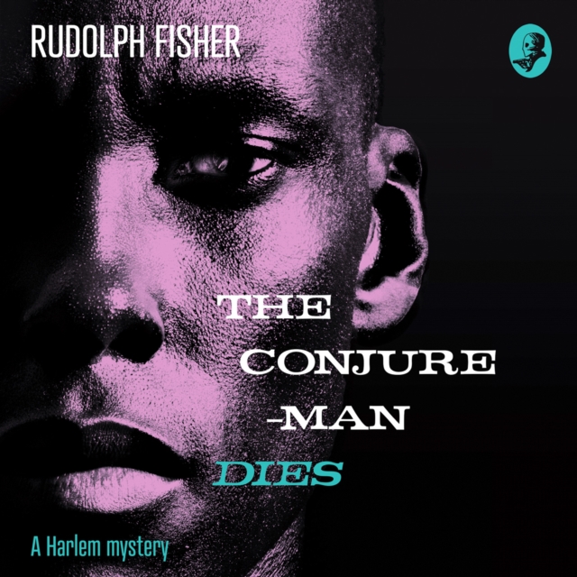 The Conjure-Man Dies: A Harlem Mystery : The First Ever African-American Crime Novel, eAudiobook MP3 eaudioBook