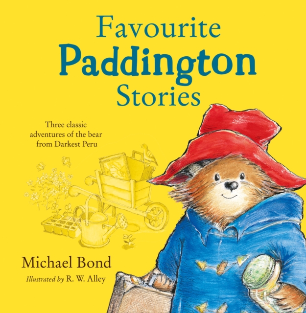 Favourite Paddington Stories : Paddington in the Garden, Paddington at the Carnival, Paddington and the Grand Tour, EPUB eBook