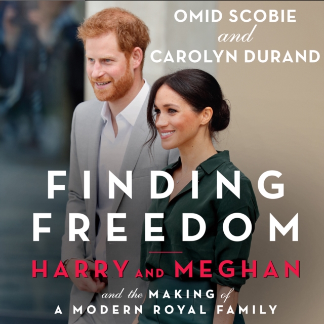 Finding Freedom : Harry and Meghan and the Making of a Modern Royal Family, eAudiobook MP3 eaudioBook