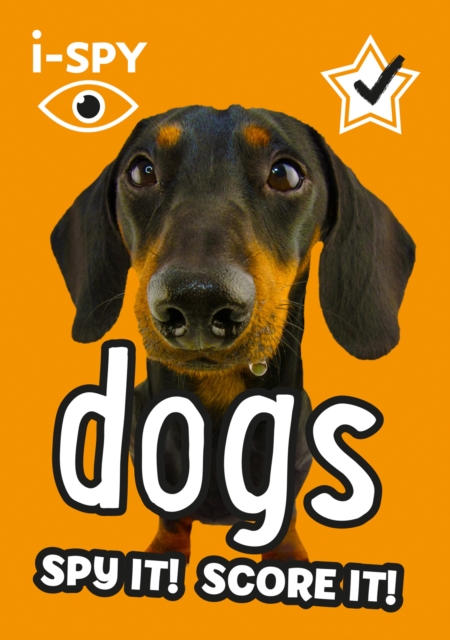 i-SPY Dogs : Spy it! Score it!, Paperback / softback Book