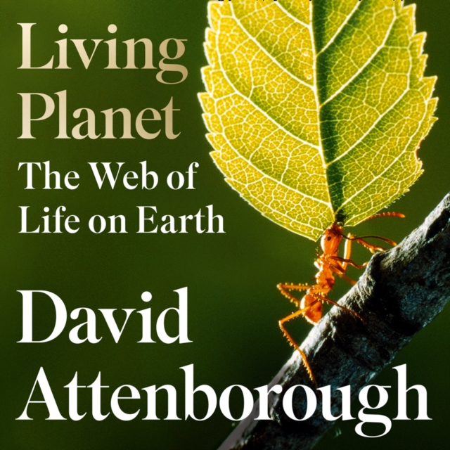 Living Planet : The Web of Life on Earth, eAudiobook MP3 eaudioBook