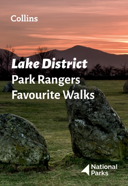 Lake District Park Rangers Favourite Walks : 20 of the Best Routes Chosen and Written by National Park Rangers, Paperback / softback Book