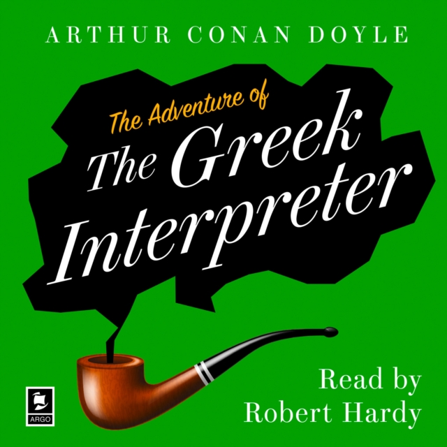 The Adventure of the Greek Interpreter : A Sherlock Holmes Adventure, eAudiobook MP3 eaudioBook