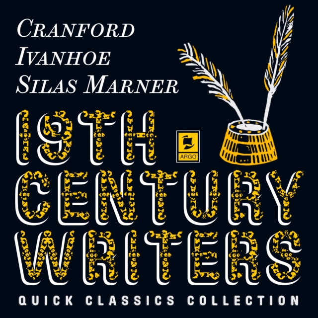 Quick Classics Collection: 19th-Century Writers : Cranford, Ivanhoe, Silas Marner, eAudiobook MP3 eaudioBook