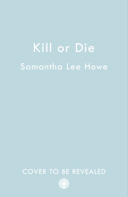 Kill or Die, Paperback / softback Book
