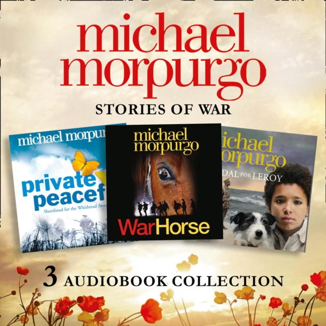 Michael Morpurgo: Stories of War Audio Collection: War Horse, Private Peaceful, Medal for Leroy, eAudiobook MP3 eaudioBook