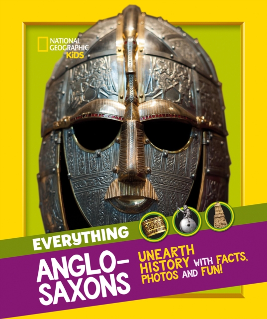 Everything: Anglo-Saxons : Unearth History with Facts, Photos and Fun!, Paperback / softback Book