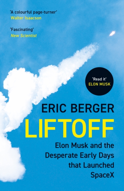 Liftoff : Elon Musk and the Desperate Early Days That Launched Spacex, Paperback / softback Book