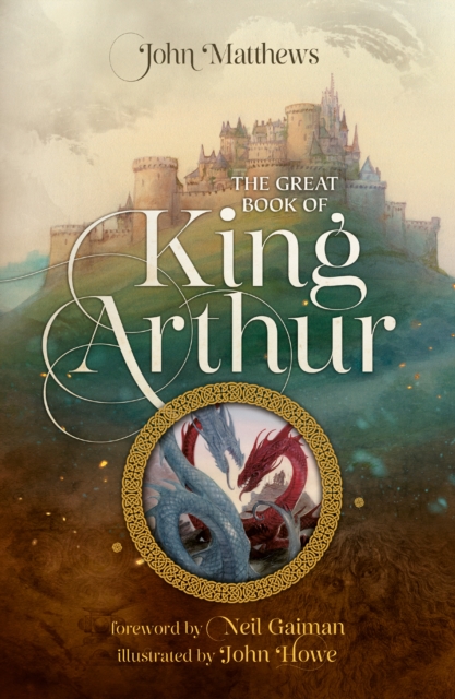 The Great Book of King Arthur and His Knights of the Round Table : A New Morte D'Arthur, EPUB eBook