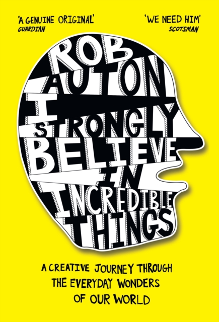 I Strongly Believe in Incredible Things : A creative journey through the everyday wonders of our world, EPUB eBook
